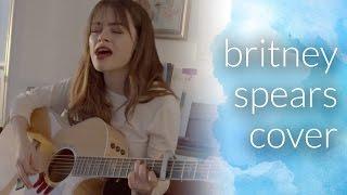 "(Hit Me) Baby One More Time" by Britney Spears  || Cover by Alyssa Baker