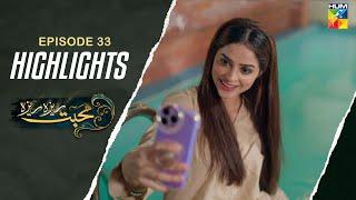 Mohabbat Reza Reza - Episode 33 - Highlights - [ Mirza Zain Baig & Minsa Malik ] - HUM TV