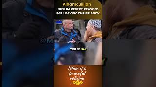 Muslim revert reasons for leaving Christianity he came back and apologized I Real Stories