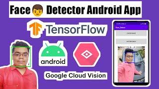 Face Detector Android App | Machine Learning Android App Episode-2