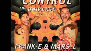 Frank-E & Mars-L - Control The Universe