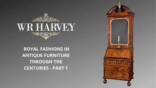 #masterclass  Royal Fashions In Antique Furniture Through The Centuries - part 1