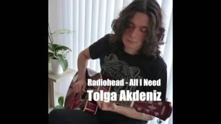 Radiohead - All I Need (Cover) - Tolga Akdeniz