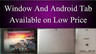 Window And Android Tab Available On Low Price | Chhachhar Network