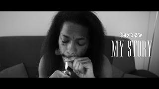 SHXDOW - MY STORY (OFFICIAL VIDEO)