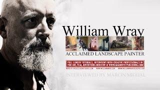 Interview with Acclaimed Landscape Artist William Wray