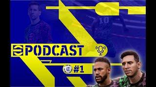 PES ePodcast - Episode 1 (feat. Camaldinho & Terry F. Gaming)
