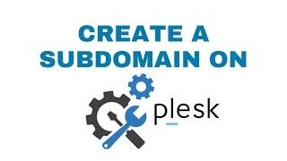 How to Create a Subdomain on Plesk cPanel | Website Tutorials