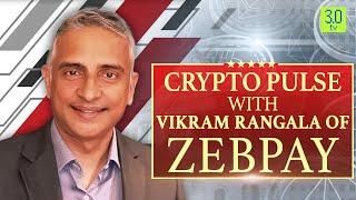 Crypto Pulse With ZebPay | Exclusive Interview with Vikram Rangala (Executive Director, ZebPay)