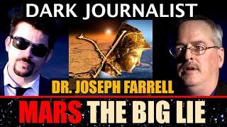 Dark Journalist & Dr. Joseph Farrell: Mars The Big Ancient Lie!