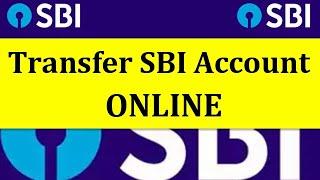 Transfer SBI Account Online Without Visiting Branch | How To Transfer SBI Account Online