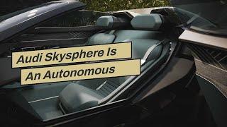 Audi Skysphere Is An Autonomous Electric Grand Tourer