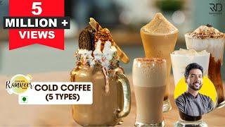 5 Types Cold Coffee | कोल्ड कॉफ़ी घर पर कैफ़े जैसे | Freakshake - Mocha - Iced Coffee | Chef Ranveer