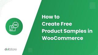 How to Create Free Product Samples in WooCommerce | Boost Sales & Customer Interest!