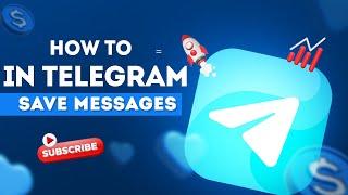 How To Save Messages In Telegram (2024) Unlock the Secret Life Hacks