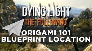 Dying Light The Following ORIGAMI 101 Blueprint Location (Paper Plane)