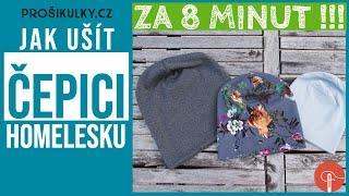 Jak ušít ČEPICI (homelesku) za 8 minut! Šití pro ZAČÁTEČNÍKY 2019