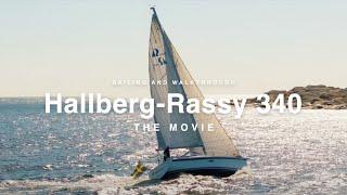 Hallberg-Rassy 340 - The Movie | Sailing and Walkthrough