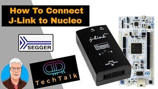 Supercharge Your STM32 Nucleo Projects with Segger J-Link