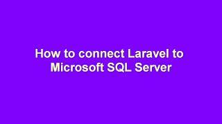 How to connect Laravel to MICROSOFT SQL SERVER