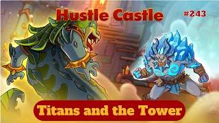 Hustle Castle #243 - Introduction to Titans And The Tower