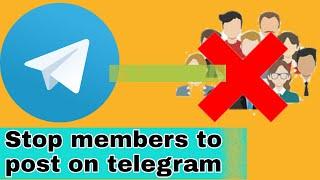 How to stop members from posting message on telegram.