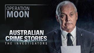 Australian Crime Stories: Operation Moon