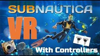 Subnautica VR setup with Controllers (Hands)