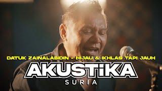 Datuk Zainalabidin - Hijau & Ikhlas Tapi Jauh (LIVE) #Akustikasuria