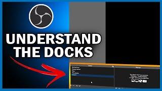 Understand The OBS Studio Docks  | OBS Studio Tutorial 2020