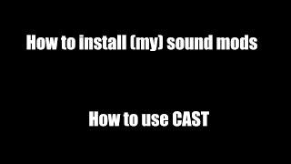 How to install my mods, How to use CAST | Using Slav Jerry sound mods guide