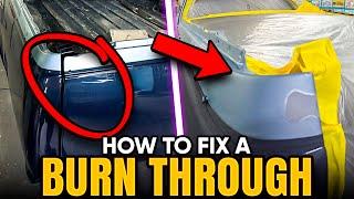 How to fix a BURN THROUGH on your paint job...