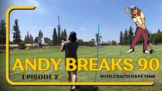 ANDY BREAKS 90: Episode 2 with COACH DAVE FINK