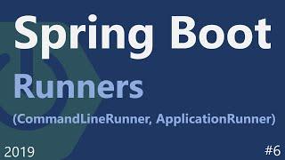 Spring Boot | Tutorial 6: Runners (Command Line Runner, Application Runner)