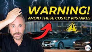 Stay Away from These EXPENSIVE Mistakes When Buying a Car!