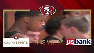 This Week on 49ers Cal-Hi Sports Report | Show #32