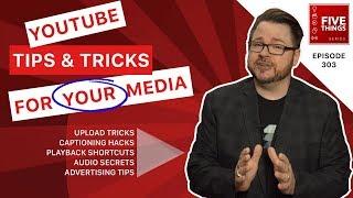 YouTube Tips & Tricks For Your Media: Upload, Captions, Playback, Audio, & Advertising