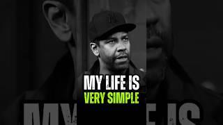 My Life Is Very Simple  #denzelwashington #quotes #motivation #trendingshorts #mindset #foryou #us