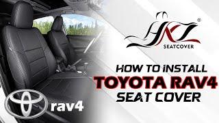 How to install HKZ 2013-2018 Toyota RAV4 custom seat covers- Step-by-Step Guide