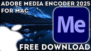 How to Download Adobe Media Encoder 2025 on MAC for FREE  How to Get & Install Media Encoder 2024 