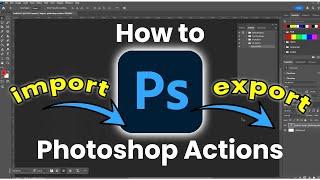 How to Export and Import Adobe Photoshop Actions from CS6 to CC