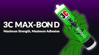 3C Sealants Max Bond Powerful Adhesive - Maximum Strength, Maximum Adhesion