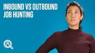 Inbound vs outbound job hunting