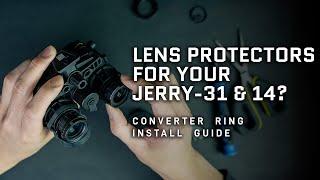 Lens Protectors on Your Jerry-31&14? |  Converter Ring Install Guide