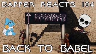 Back to Babel | Dapper Reacts 104