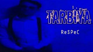 Tarbiya-Respec(Mood Video) /2021