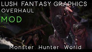 Monster Hunter World Mod | Gorgeous Fantasy Graphics Overhaul | Monster Hunter World ReShade W.I.P.