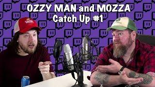 Ozzy Man & Mozza Catch Up #1 (FULL SHOW)