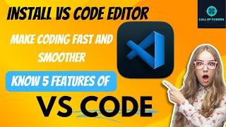 how to install Visual Studio Code editor.|| 5 features of vs code