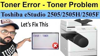 How to Fix a Toner Error or Toner Empty in the toshiba estudio 2505 Printer